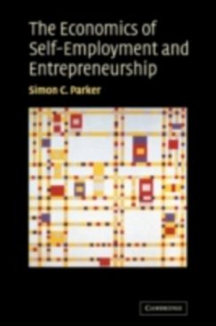 Economics of Self-Employment and Entrepreneurship (eBook, PDF) - Parker, Simon C.