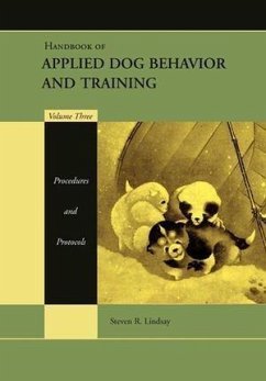 Handbook of Applied Dog Behavior and Training, Volume 3, Procedures and Protocols (eBook, PDF)