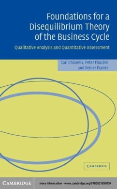 Foundations for a Disequilibrium Theory of the Business Cycle (eBook, PDF) - Chiarella, Carl