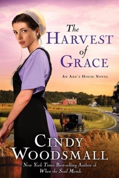 The Harvest of Grace (eBook, ePUB) - Woodsmall, Cindy The Harvest of Grace (eBook, ePUB) - Woodsmall, Cindy