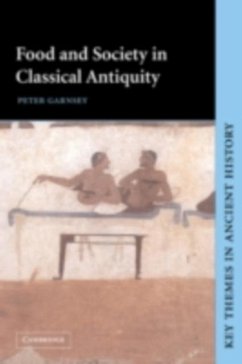 Food and Society in Classical Antiquity (eBook, PDF) Cover Food and Society in Classical Antiquity (eBook, PDF)
