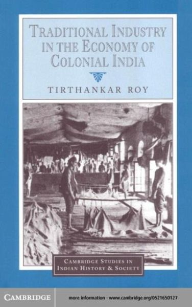 Traditional Industry in the Economy of Colonial India (eBook, PDF) Traditional Industry in the Economy of Colonial India (eBook, PDF)