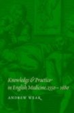 Knowledge and Practice in English Medicine, 1550-1680 (eBook, PDF)