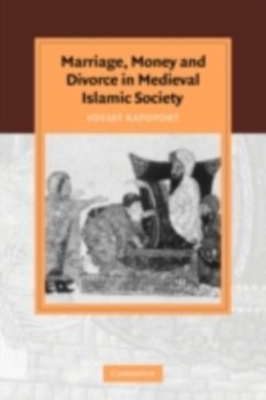 Marriage, Money and Divorce in Medieval Islamic Society (eBook, PDF) - Rapoport, Yossef