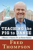 Teaching the Pig to Dance (eBook, ePUB)