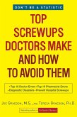 Top Screwups Doctors Make and How to Avoid Them (eBook, ePUB) Top Screwups Doctors Make and How to Avoid Them (eBook, ePUB)