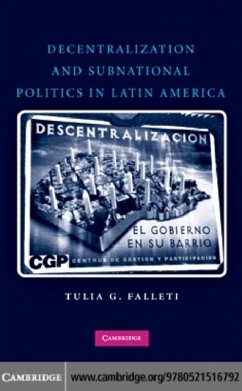 Decentralization and Subnational Politics in Latin America (eBook, PDF) - Falleti, Tulia G.