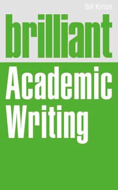 Brilliant Academic Writing (eBook, ePUB) - Kirton, Bill