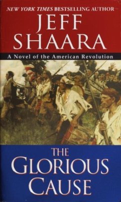 The Glorious Cause (eBook, ePUB) - Shaara, Jeff