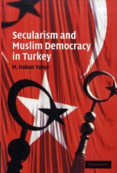 Secularism and Muslim Democracy in Turkey (eBook, PDF) - Yavuz, M. Hakan