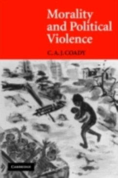 Morality and Political Violence (eBook, PDF) - Coady, C. A. J.