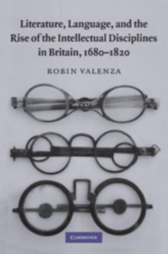 Literature, Language, and the Rise of the Intellectual Disciplines in Britain, 1680-1820 (eBook, PDF) - Valenza, Robin