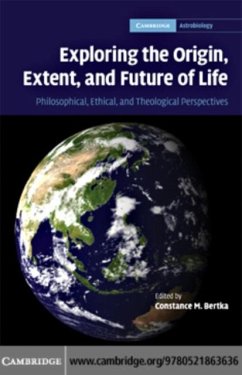 Exploring the Origin, Extent, and Future of Life (eBook, PDF)