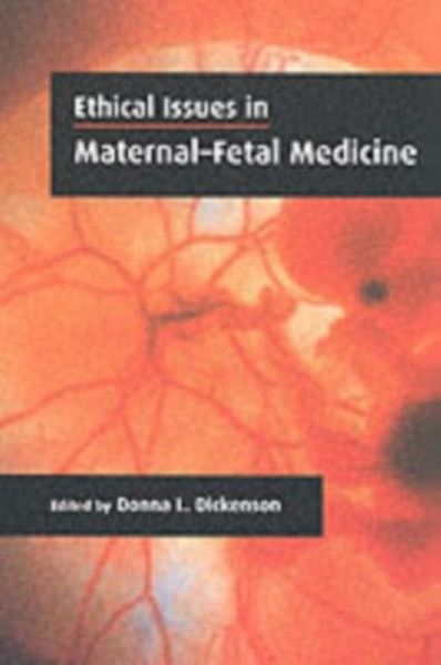 Ethical Issues in Maternal-Fetal Medicine (eBook, PDF) Ethical Issues in Maternal-Fetal Medicine (eBook, PDF)