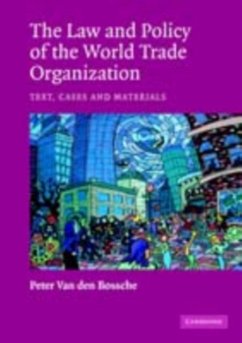 Law and Policy of the World Trade Organization (eBook, PDF) - Bossche, Peter Van Den