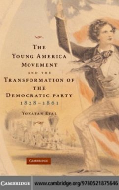 Cover Young America Movement and the Transformation of the Democratic Party, 1828-1861 (eBook, PDF)