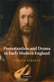 Protestantism and Drama in Early Modern England (eBook, PDF)