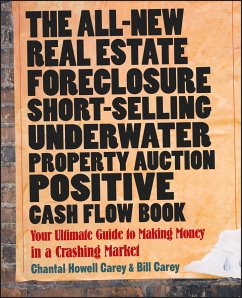 The All-New Real Estate Foreclosure, Short-Selling, Underwater, Property Auction, Positive Cash Flow Book (eBook, PDF) - Carey, Chantal Howell; Carey, Bill