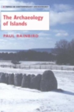 Archaeology of Islands (eBook, PDF) - Rainbird, Paul