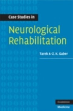 Case Studies in Neurological Rehabilitation (eBook, PDF) - Gaber, Tarek A-Z. K.