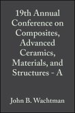 19th Annual Conference on Composites, Advanced Ceramics, Materials, and Structures - A, Volume 16, Issue 4 (eBook, PDF)