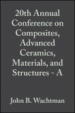 20th Annual Conference on Composites, Advanced Ceramics, Materials, and Structures - A, Volume 17, Issue 3 (eBook, PDF)
