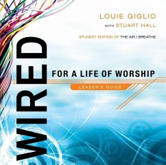Wired: For a Life of Worship Leader's Guide (eBook, ePUB) - Giglio, Louie; Hall, Stuart