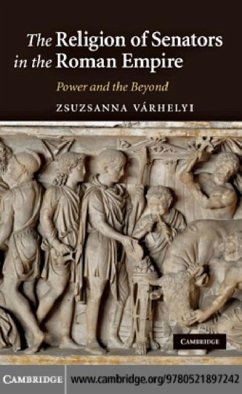 Religion of Senators in the Roman Empire (eBook, PDF) - Varhelyi, Zsuzsanna