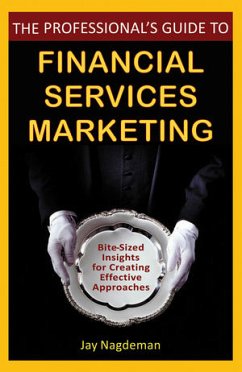The Professional's Guide to Financial Services Marketing (eBook, PDF) - Nagdeman, Jay