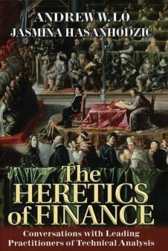 The Heretics of Finance (eBook, ePUB) - Lo, Andrew W.; Hasanhodzic, Jasmina