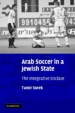 Arab Soccer in a Jewish State (eBook, PDF) - Sorek, Tamir
