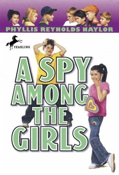 A Spy Among the Girls (eBook, ePUB) - Naylor, Phyllis Reynolds