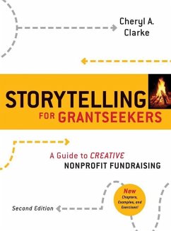 Storytelling for Grantseekers (eBook, PDF) - Clarke, Cheryl A.