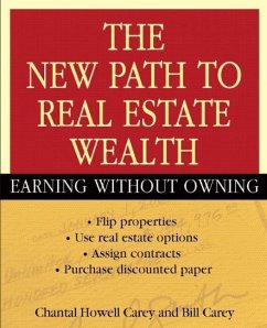 The New Path to Real Estate Wealth (eBook, PDF) - Carey, Chantal Howell; Carey, Bill