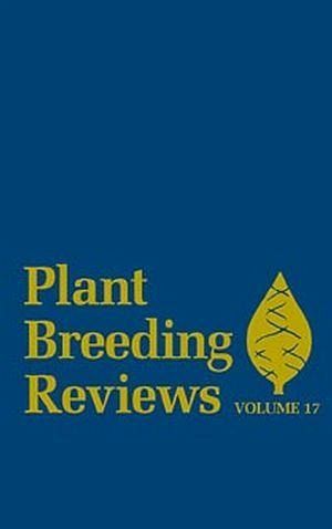 Plant Breeding Reviews, Volume 17 (eBook, PDF) Plant Breeding Reviews, Volume 17 (eBook, PDF)