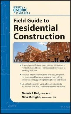 Graphic Standards Field Guide to Residential Construction (eBook, PDF) - Hall, Dennis J.; Giglio, Nina M.