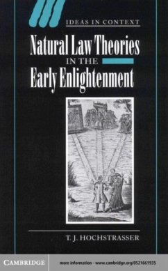 Natural Law Theories in the Early Enlightenment (eBook, PDF) - Hochstrasser, T. J.