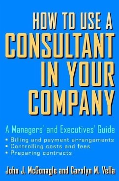 How to Use a Consultant in Your Company (eBook, PDF) - Mcgonagle, John J.; Vella, Carolyn M.