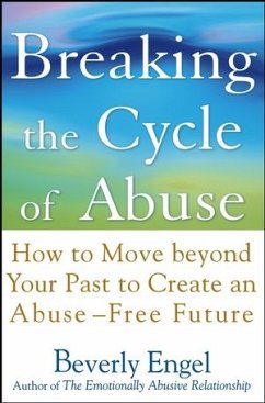 Breaking the Cycle of Abuse (eBook, PDF) - Engel, Beverly