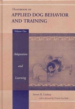 Handbook of Applied Dog Behavior and Training, Volume 1, Adaptation and Learning (eBook, PDF) - Lindsay, Steven R.