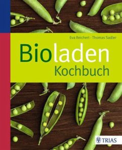 Bioladen-Kochbuch - Reichert, Eva; Sadler, Thomas