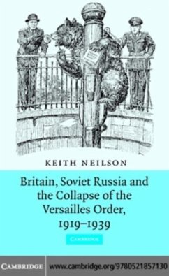 Britain, Soviet Russia and the Collapse of the Versailles Order, 1919-1939 (eBook, PDF) - Neilson, Keith