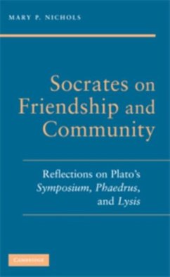 Socrates on Friendship and Community (eBook, PDF) - Nichols, Mary P.