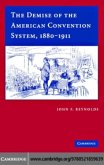 Demise of the American Convention System, 1880-1911 (eBook, PDF)