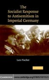 Socialist Response to Antisemitism in Imperial Germany (eBook, PDF)