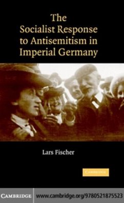 Socialist Response to Antisemitism in Imperial Germany (eBook, PDF) - Fischer, Lars