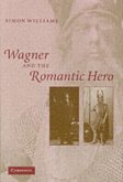 Wagner and the Romantic Hero (eBook, PDF)