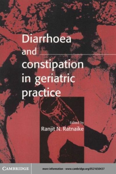 Diarrhoea and Constipation in Geriatric Practice (eBook, PDF) Diarrhoea and Constipation in Geriatric Practice (eBook, PDF)