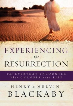 Experiencing the Resurrection (eBook, ePUB) - Blackaby, Henry; Blackaby, Mel