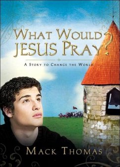 What Would Jesus Pray? (eBook, ePUB) - Thomas, Mack